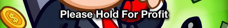 Please hold for profit banner