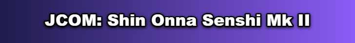 JCOM: Shin Onna Senshi Mk II banner